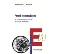 Prassi e supervisione. Lo «scarto interno al reale» nel lavoro educativo