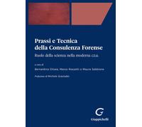 Prassi e tecnica della consulenza forense. Ruolo della scienza nella moder...