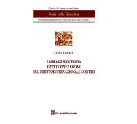 Prassi successiva e interpretazione del diritto internazionale scritto