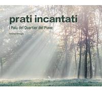 Prati incantati. Il Palù del Quartier del Piave. Con DVD video