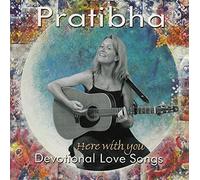 Pratibha - Here with you - Devotional Love Songs