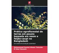 Prática agroflorestal de terras em pousio baseada em neem e feijão-caupi no Bangladesh: Um sistema de produção sustentável
