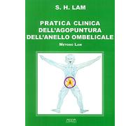 Pratica clinica dell'agopuntura dell'anello ombelicale. Metodo Lam