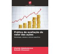 Prática de avaliação do valor das ações: Metodologia, métodos e cálculos específicos