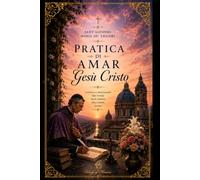 Pratica di amar Gesù Cristo