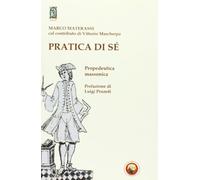 Pratica di sé. Propedeutica massonica