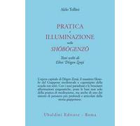 Pratica e illuminazione nello Shōbōgenzō. Testi scelti di Eihei Dōgen Zenji