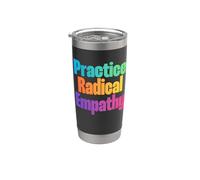 Pratica l'empatia radicale - Citazione della compassione consapevole Bicchiere termico in acciaio inox doppia parete