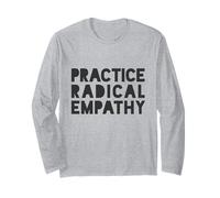 Pratica l'empatia radicale - Questioni di gentilezza Maglia a Manica