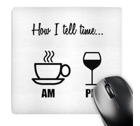Pratica Tappetino per Il Mouse How I Tell Time… Coffee Cup Am Wine Glass PM 25X30Cm, Tappetini Mouse Bordi Cuciti Gaming Mousepad per Casa Pc Computer
