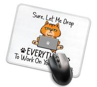 Pratica Tappetino per Il Mouse Sure Let Me Drop Everything to Work On Your Problem Gaming Mousepad Tappetino per Mouse 25x30cm per Casa,Notebook,Laptop