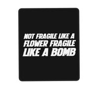 Pratica Tappetino per Mouse, Not Fragile Like A Flower Fragile Like A Bomb Tappetino per Il Mouse Superficie Liscia Gaming Mousepad per Casa Ufficio Computer