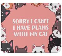 Pratica Tappeto Mouse, Sorry I Can't I Have Plans with My Cat Funny Kitten Cat Tappetino per Il Mouse Antiscivolo Gaming Mousepad per Laptop Casa Notebook