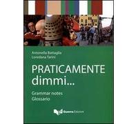 Praticamente dimmi... Grammar notes. Glossario