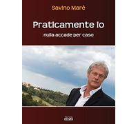 Praticamente io. Nulla accade per caso