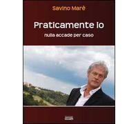 Praticamente io. Nulla accade per caso