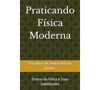 Praticando Física Moderna: Ensino da Física e Suas habilidades