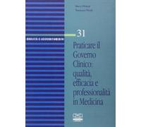 Praticare il governo clinico: qualità, efficacia e professionalità in medicina