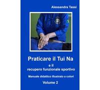 Praticare il Tui Na e il recupero funzionale sportivo. Vol. 2