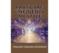 Praticare l'influenza mentale