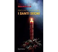 Praticare & raccontare i «santi segni»
