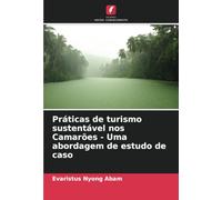 Práticas de turismo sustentável nos Camarões - Uma abordagem de estudo de caso