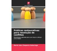 Práticas restaurativas para resolução de conflitos: Metodologias aplicadas para curar laços e reforçar comunidades
