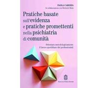 Pratiche basate sull'evidenza e pratiche promettenti nella psichiatria di comunità. Orientare metodologicamente il lavoro quotidiano dei professionisti