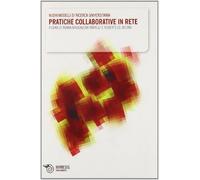 Pratiche collaborative in rete. Nuovi modelli di ricerca universitaria - M...