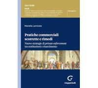 Libri Mariella Lamicela - Pratiche Commerciali Scorrette E Rimedi. Nuove Strateg