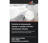 Pratiche di allevamento caprino e mastite nell'Afar meridionale, Etiopia: Determinazione dell'insorgenza di mastiti subcliniche e della qualità del latte in relazione all'insorgenza di mastiti