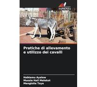 Pratiche di allevamento e utilizzo dei cavalli
