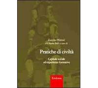 Pratiche di civiltà. Capitale sociale ed esperienze formative