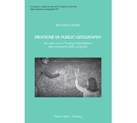 Pratiche di public geography. Un anno con il Touring Club Italino alla ris...