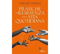Pratiche di resistenza nella vita quotidiana