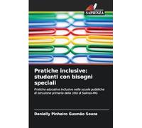 Pratiche inclusive: studenti con bisogni speciali: Pratiche educative inclusive nelle scuole pubbliche di istruzione primaria della città di Salinas-MG