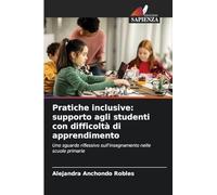 Pratiche inclusive: supporto agli studenti con difficoltà di apprendimento: Uno sguardo riflessivo sull'insegnamento nelle scuole primarie