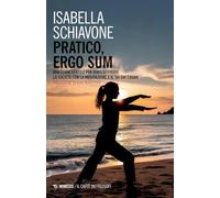 Pratico, ergo sum. Una guida gentile per rivoluzionare la società con la meditazione e il tai chi chuan