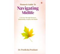 Pratiksha Prashant Women's Guide to Navigating Midlife (Tascabile)