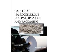 Pratima Bajpai Bacterial Nanocellulose for Papermaking and Packaging (Tascabile)