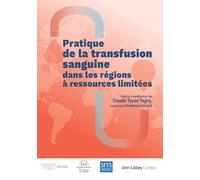 Pratique de la transfusion sanguine dans les régions à ressources limitées
