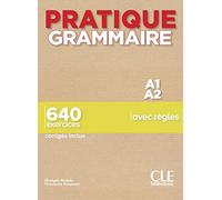 Pratique grammaire. A1-A2. 640 exercices avec règles. Con Corrigés. Per le Scuole superiori