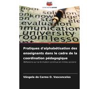 Pratiques d'alphabétisation des enseignants dans le cadre de la coordination pédagogique: Réflexions sur la formation continue en milieu scolaire