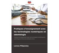 Pratiques d'enseignement avec les technologies numériques en odontologie: Pratiques d'enseignement avec les technologies numériques en odontologie à l'Université de Buenos Aires