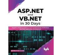 Pratiyush Guleria ASP.NET and VB.NET in 30 Days (Tascabile)