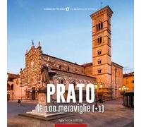 Prato, le 100 meraviglie (+1) - Ceccatelli P. (cur.)