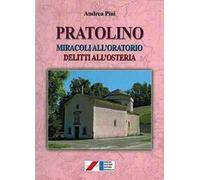 Pratolino. Miracoli all'oratorio, delitti all'osteria
