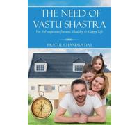 Pratul Chandra Das The Need of Vastu Shastra (Tascabile)