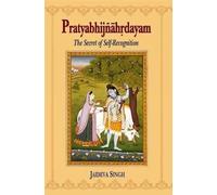 Pratyabhijnahrdayam: The Secret of Self Recognition