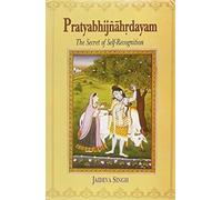Pratyabhijnahrdayam: The Secret Of Self-Recognition Sanskrit Text With English Translation, Notes And Introduction